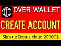 Over Wallet Create Account || Over Wallet Account Kaise Banaye || OverWallet signup bonus 20000$