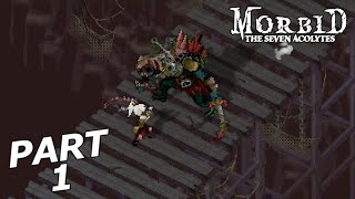 MORBID THE SEVEN ACOLYTES Gameplay Walkthrough Part 1 - THE FIRST LORD (FULL GAME)