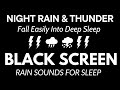 Fall Easily Into Deep Sleep with Night HEAVY Rain and PURE Thunder  | TRY LISTENING for 3 minutes