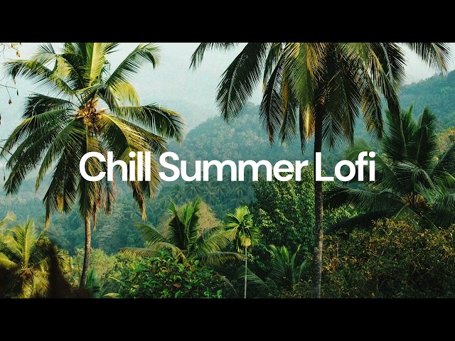 Chill Summer Lofi [chill lo-fi hip hop beats] class=