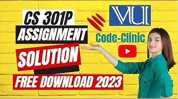 CS301P Assignment 1 Fall 2023 Solution Download | Assignment No. 1 Solution Fall 2023 | CODECLINIC