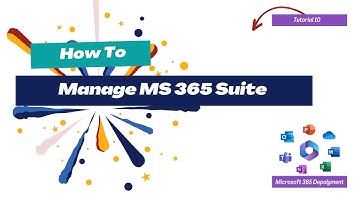 How To Manage M365 Suite | Microsoft 365 Deployment