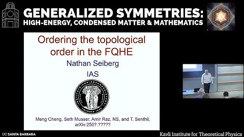 Ordering the topological order in the fractional quantum Hall effect | Nati Seiberg (IAS)