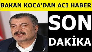 Son Dakika: Sağlık bakanı Fahrettin Kocadan acı haber  kaybettik kurtaramadık maalesef