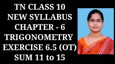 10th Maths Ch-6 Trigonometry | Ex-6.5 (11 to 15 sums) | Samacheer One plus One channel