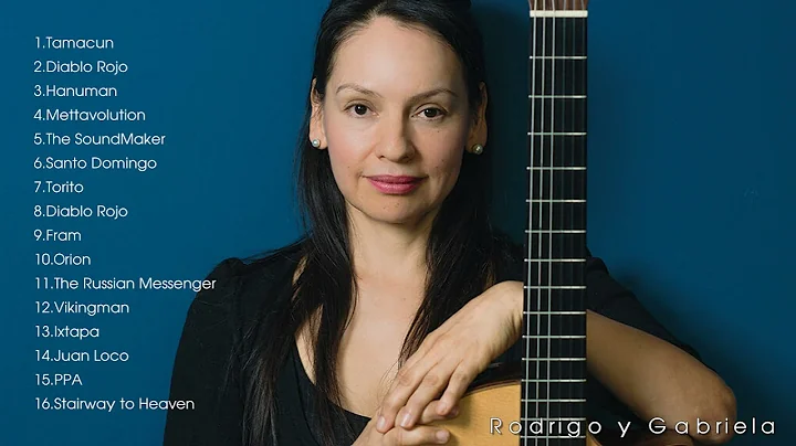 The Best of Rodrigo y Gabriela - Rodrigo y Gabriel...