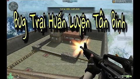 Bug CFVN 16 - Trại huấn luyện tân binh