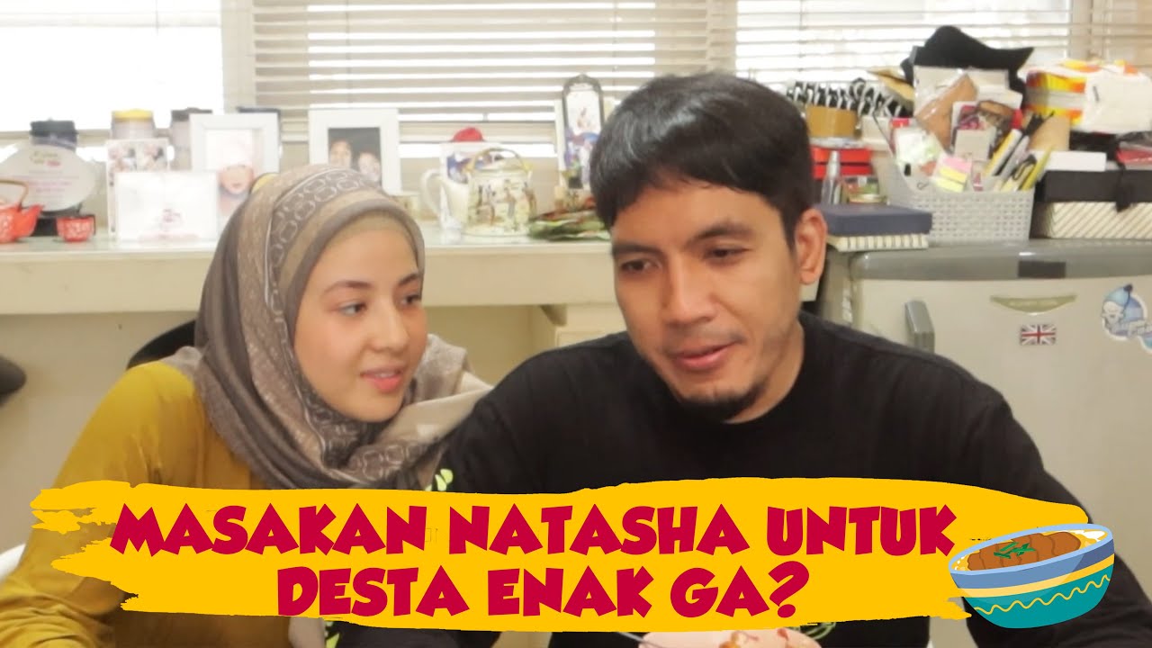 MASAKAN NATASHA UNTUK DESTA, ENAK GA?