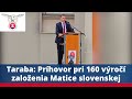 Taraba: Príhovor pri 160 výročí založenia Matice slovenskej