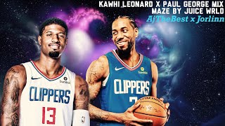Kawhi Leonard X Paul George Mix Maze By Juice Wrld Ajthebest X Jorlinn Collab