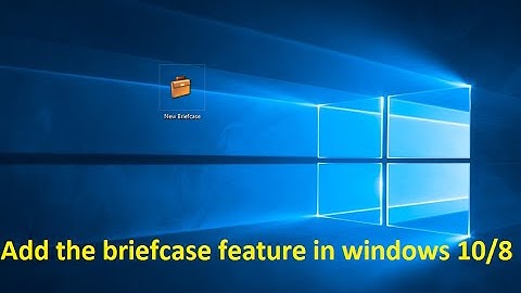 how to add the briefcase feature in windows 10/8 - Howtosolveit