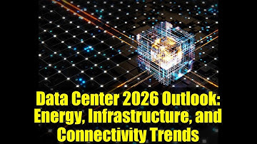 Data Center 2026 Outlook: Energy, Infrastructure, and Connectivity Trends