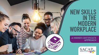 SACAP New Skills in the Modern Workplace: A Higher Certificate Approach | Webinar