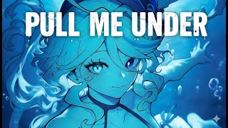 Nightcore – Pull Me Under (Lyrics)