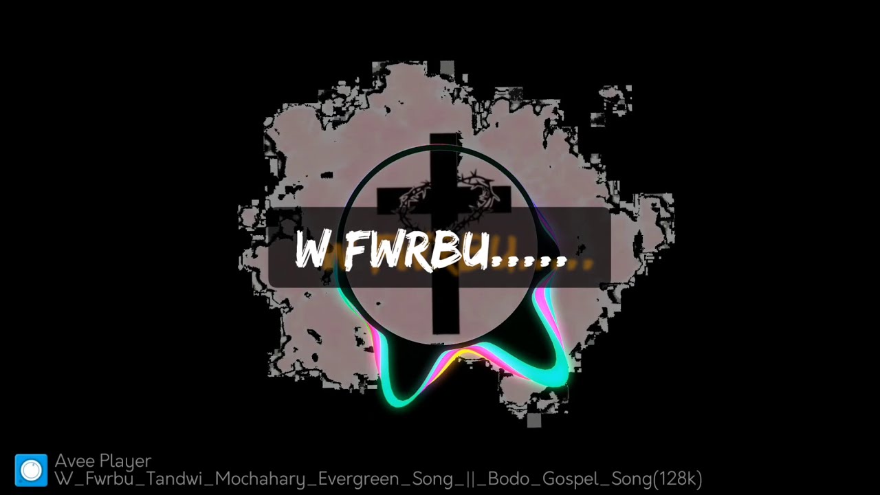 W FWRBU  by Tandwi Mochachary gospel lyrics bodo gospel song