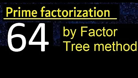Prime factorization of 64 by factor tree method . Factor tree of 64 . How to find prime factors