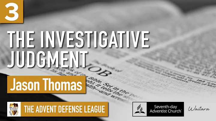 The Investigative Judgment - Jason Thomas | Defend the Faith