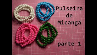 Pulseiras de Miçanga - parte 1