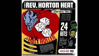 Reverend Horton Heat - Where in the Hell Did You Go with My Toothbrush?