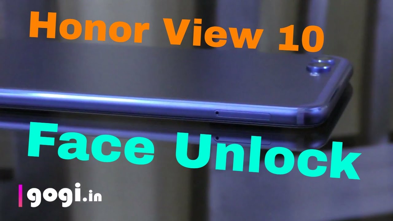 Honor View 10 Face Unlock, WOW and other awesome features ज़रूर देखे