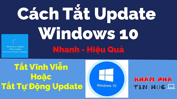 Cách tắt tự cập nhật window 10