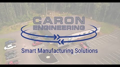 Caron Engineering Company Video ~ Smart Manufacturing Solutions