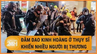 Đâm dao kinh hoàng ở Thụy Sĩ khiến nhiều người bị thương