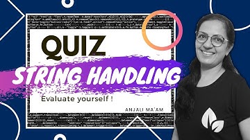 QUIZ  TIME | Evaluate Yourself | STRING HANDLING IN JAVA  |  ICSE 10 | Anjali Ma