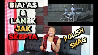 POLISH SWAG🔥BIAŁAS & LANEK - JAK SKEPTA Polish Hip Hop/Rap/Trap official video Reaction