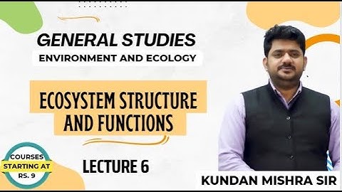 Lecture 6 Ecosystem Structures & Function