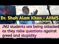 Dr shah alam khan aiims speaks in jnu