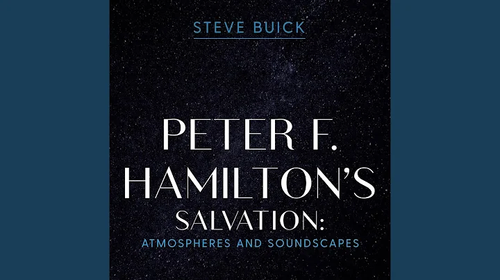 Peter F. Hamiltons Salvation: Atmospheres and Soun...