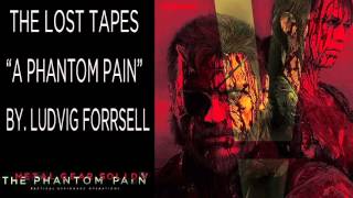 Metal Gear Solid V: The Phantom Pain | Soundtrack | The Lost Tapes | A Phantom Pain | - metal gear solid 5 music cassettes