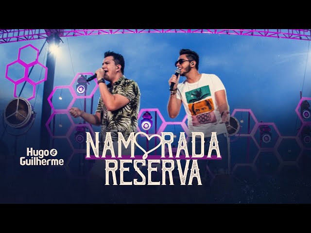 Hugo e Guilherme - Namorada Reserva