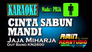 CINTA SABUN MANDI || Jaja Miharja || KARAOKE NADA PRIA