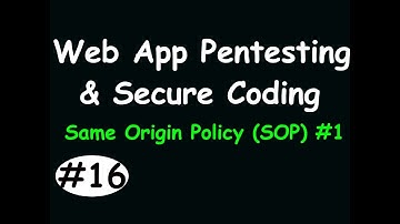 Web Application Penetration Testing and Secure Coding #16 - Same Origin Policy (SOP) #1