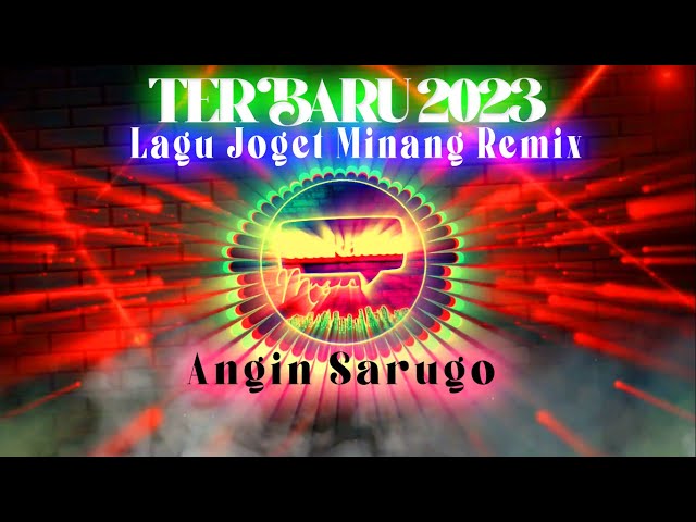 Terbaru 2023 - Lagu Joget Minang Remix  Angin Sarugo class=