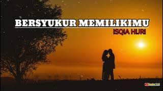 ISQIA HIJRI - BERSYUKUR MEMILIKIMU LIRIK