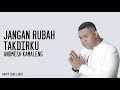 Andmesh Kamaleng - Jangan Rubah Takdirku (Lirik)