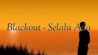 Download Lagu Lirik Lagu Tuhan Engkau Tahu Aku Mencintainya!!!! BLACKOUT - SELALU ADA (Cover) By Hareip Music MP3