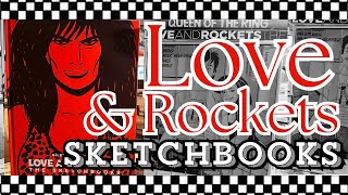 LOVE & ROCKETS Sketchbooks | Gilbert and Jaime Hernandez | Palomar | Locas | Fantagraphics | Luba