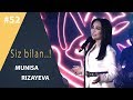 Siz bilan 52-son Munisa Rizayeva  (08.04.2019)