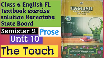 Class 6 English fl SEM 2 Unit 10 Prose The Touch textbook exercise solution Karnataka state board
