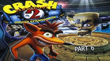 CRASH BANDICOOT 2 CORTEX STRIKES BACK N SANE TRILOGY Walkthrough Gameplay Part 6