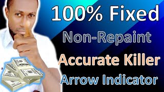 100% Fix Non-Repaint Accurate | The Killer Arrow