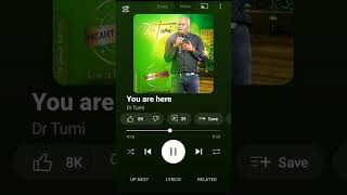 You are here- Dr Tumi Gospel Songs
