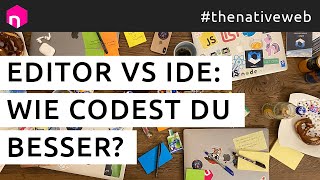 Editor vs IDE: Wie codest Du besser? // deutsch
