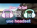 Ahzee  - Go Gyal 8D (use headphones)