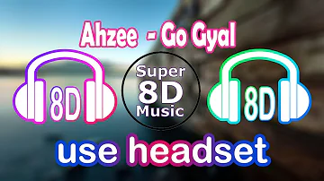 Ahzee  - Go Gyal 8D (use headphones)