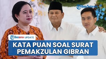 Puan Maharani Buka Suara soal Surat Desakan Pemakzulan Gibran, Pastikan DPR segera Memproses
